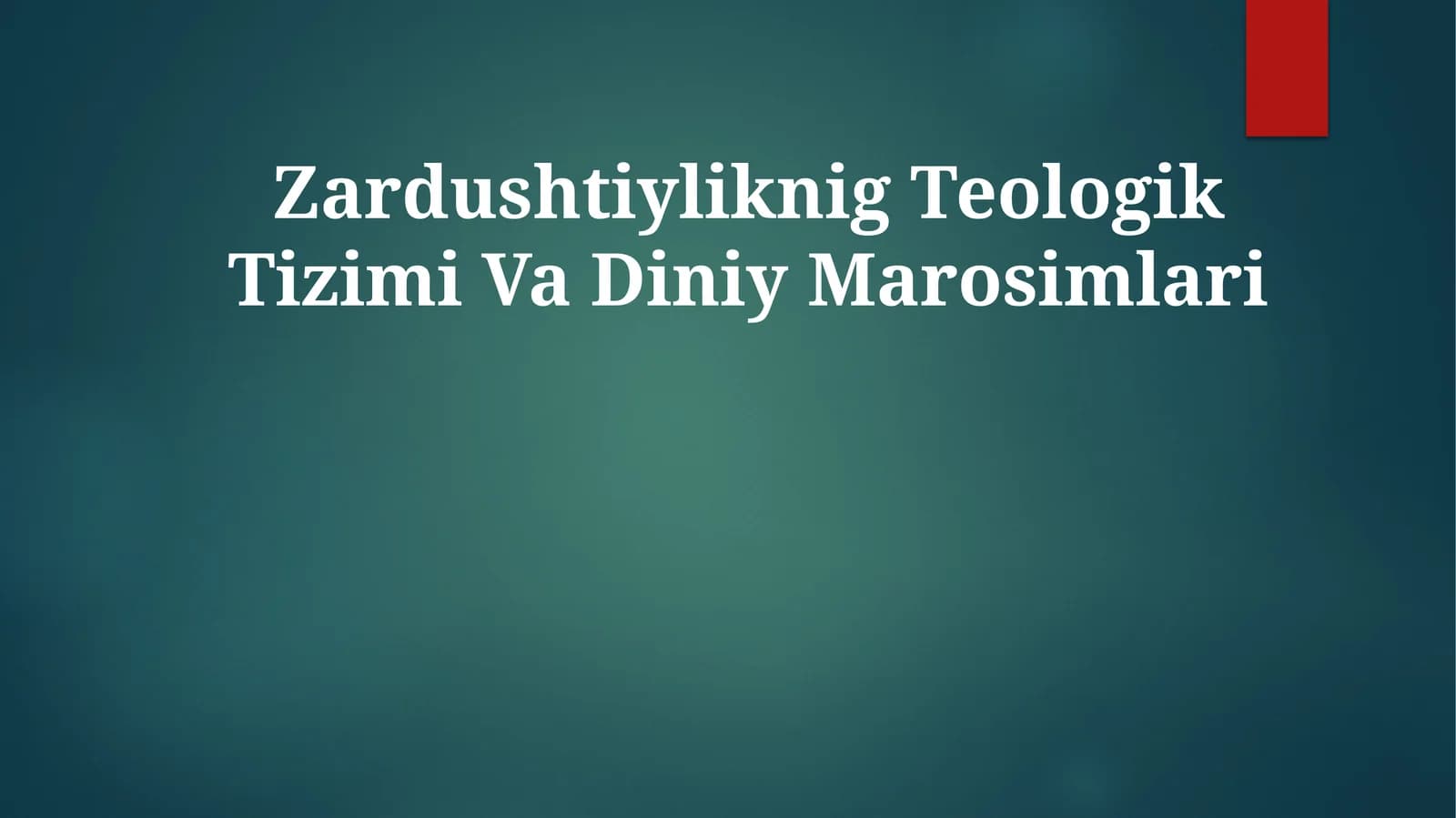 Zardushtiyliknig Teologik Tizimi VaDiniyMarosimlari