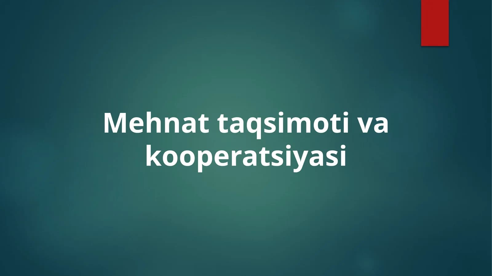 Mehnat taqsimoti va kooperatsiyasi