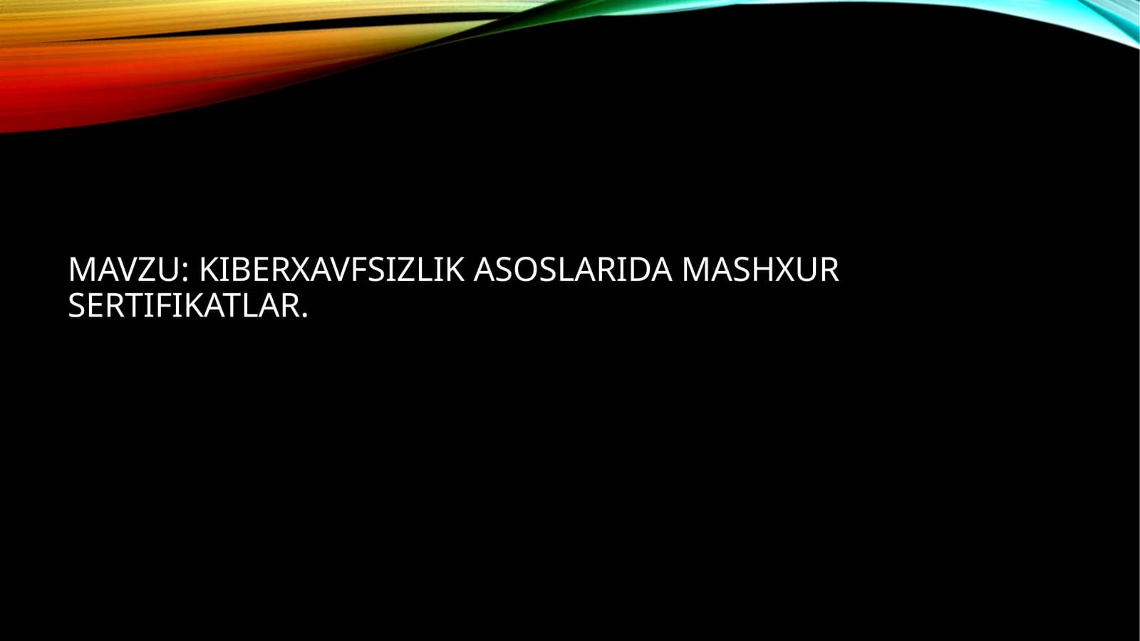 Kiberxavfsizlik asoslarida mashhur Sertifikatlar