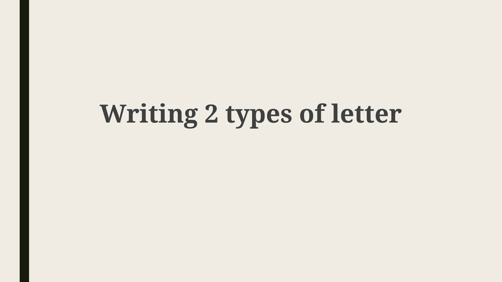 Writing 2 types of letter