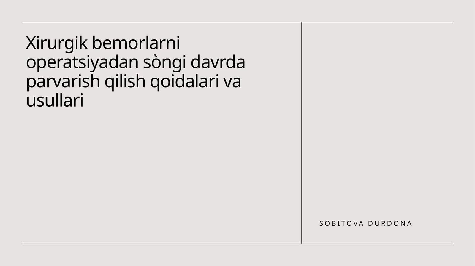 Xirurgik bemorlarni operatsiyadan sòngi davrda parvarish qilish qoidalari va usullari