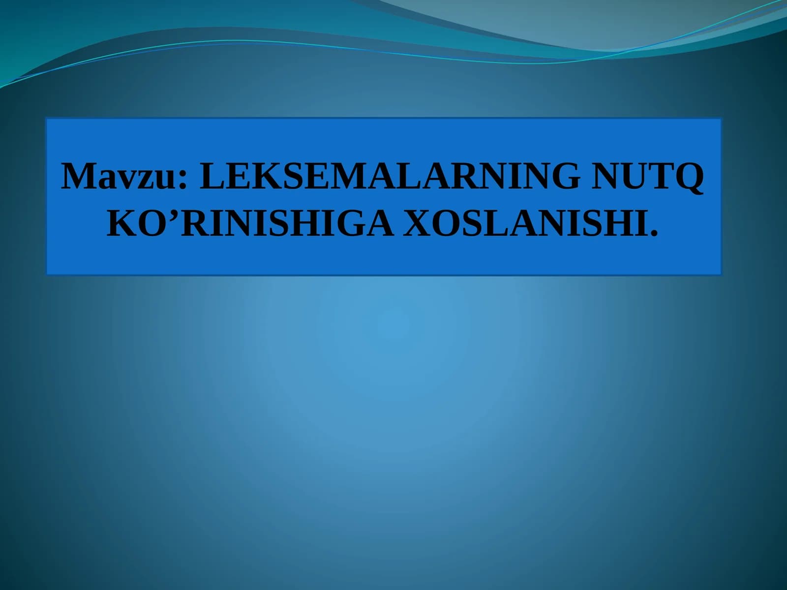LEKSEMALARNING NUTQ KO’RINISHIGA XOSLANISHI