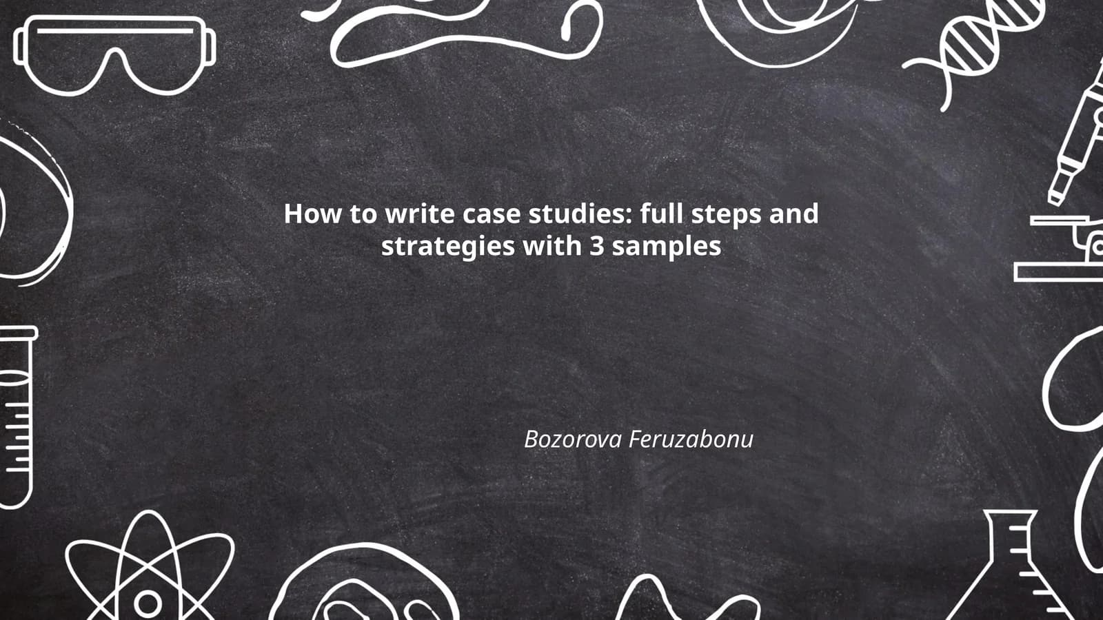 How to write case studies: full steps and strategies with 3 samples
