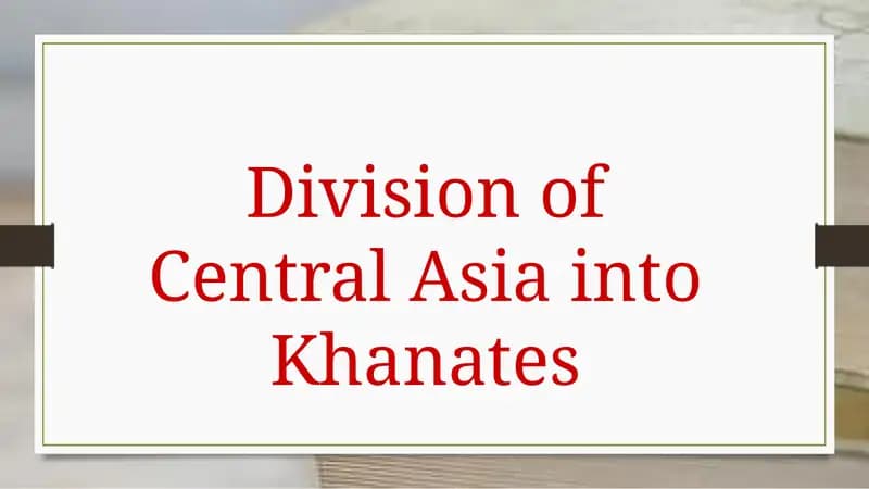 Division of Central Asia into Khanates