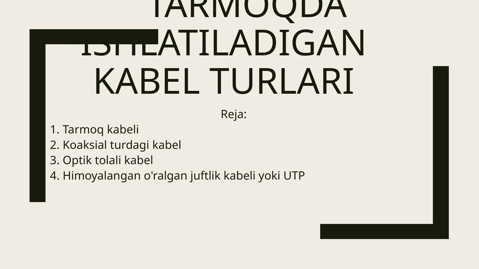 Tarmoqda ishlatiladigan kabel turlari