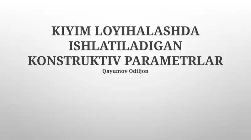 KIYIM LOYIHALASHDA ISHLATILADIGAN KONSTRUKTIV PARAMETRLAR