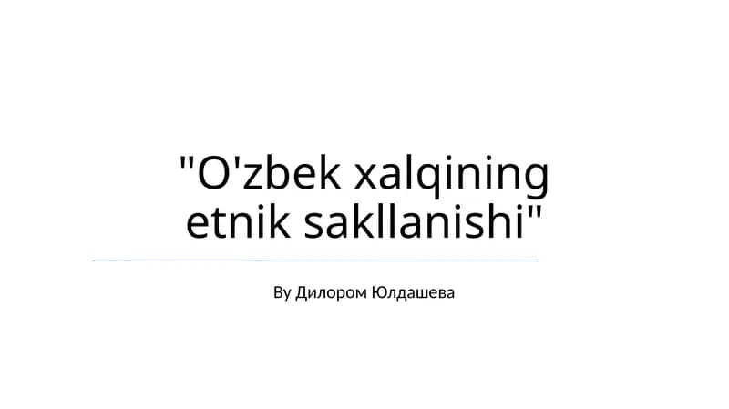 O'zbek xalqining etnik sakllanishi
