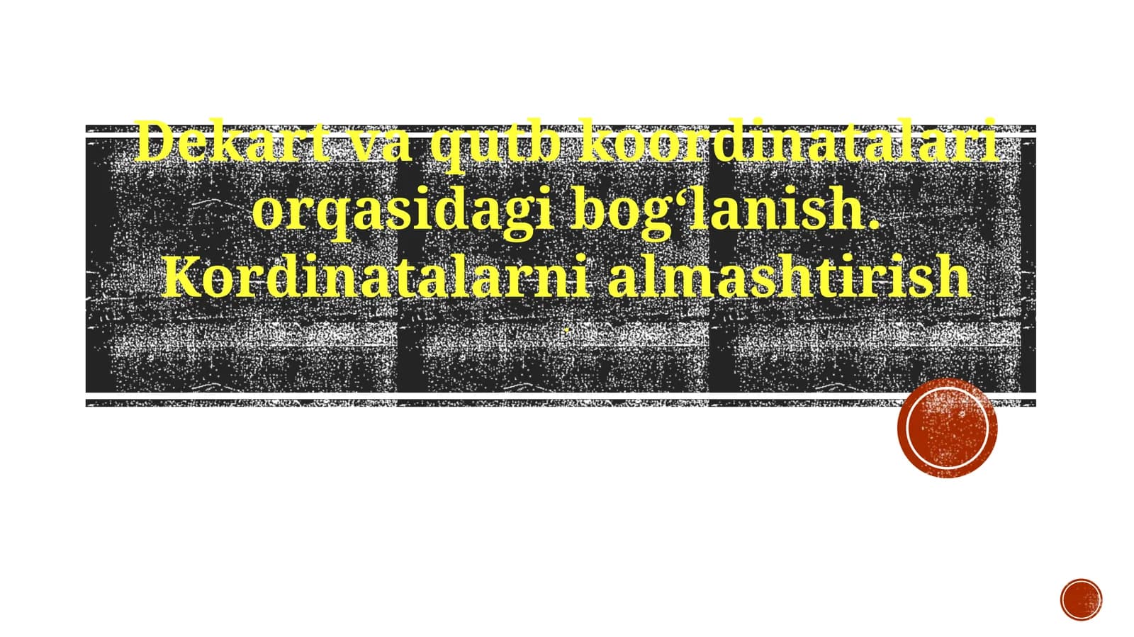 Dekart va qutb koordinatalari orqasidagi bogʻlanish. Kordinatalarni almashtirish