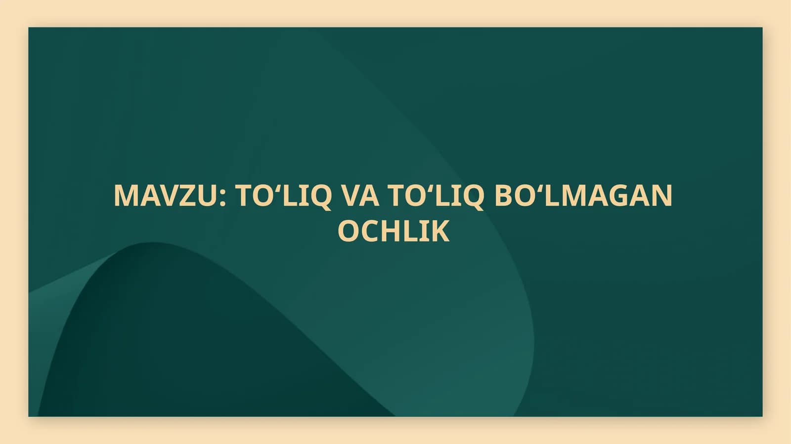 TO‘LIQ VA TO‘LIQ BO‘LMAGAN OCHLIK