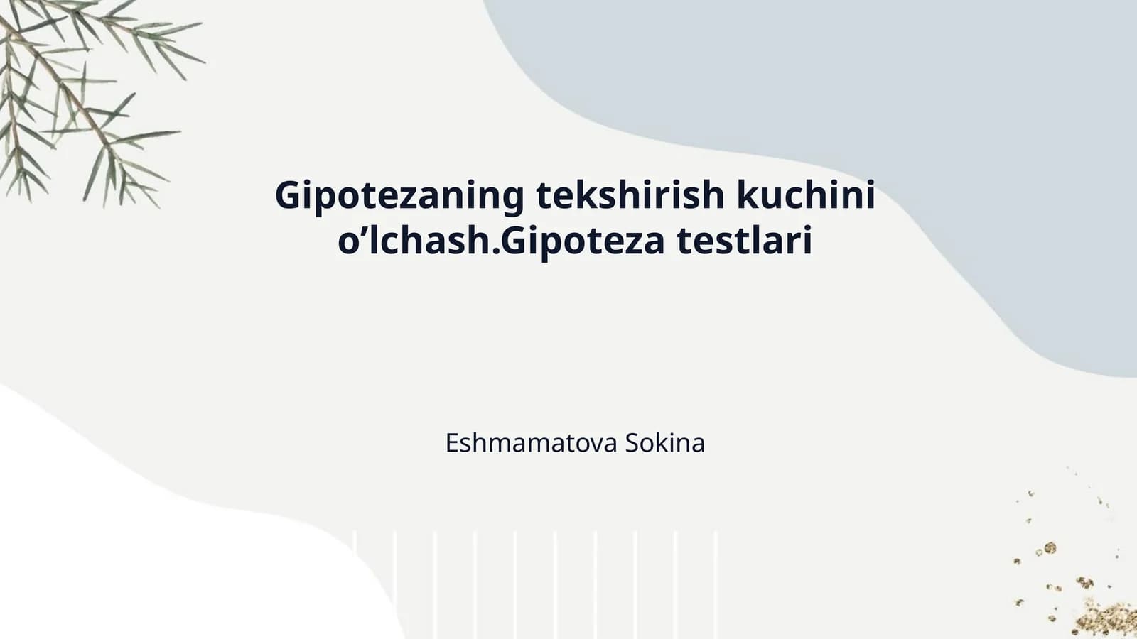 Gipotezaning tekshirish kuchini o’lchash.Gipoteza testlari