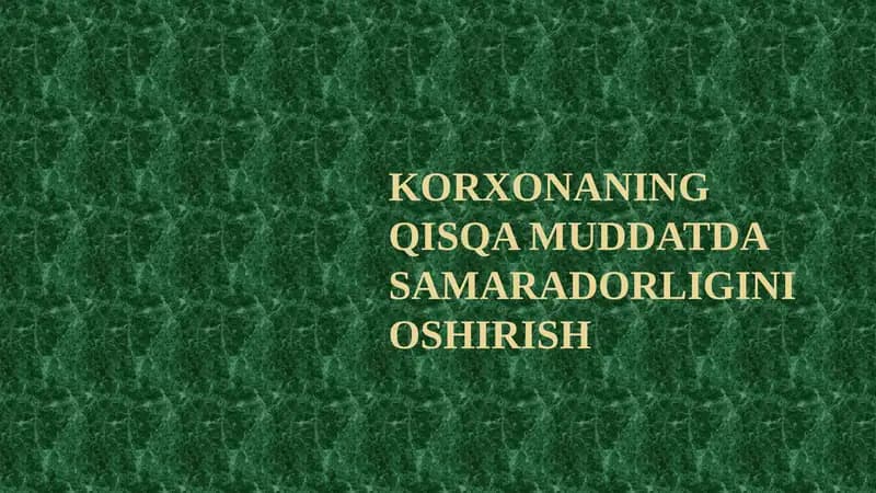 Korxonaning Qisqa Muddatda Samaradorligini Oshirish