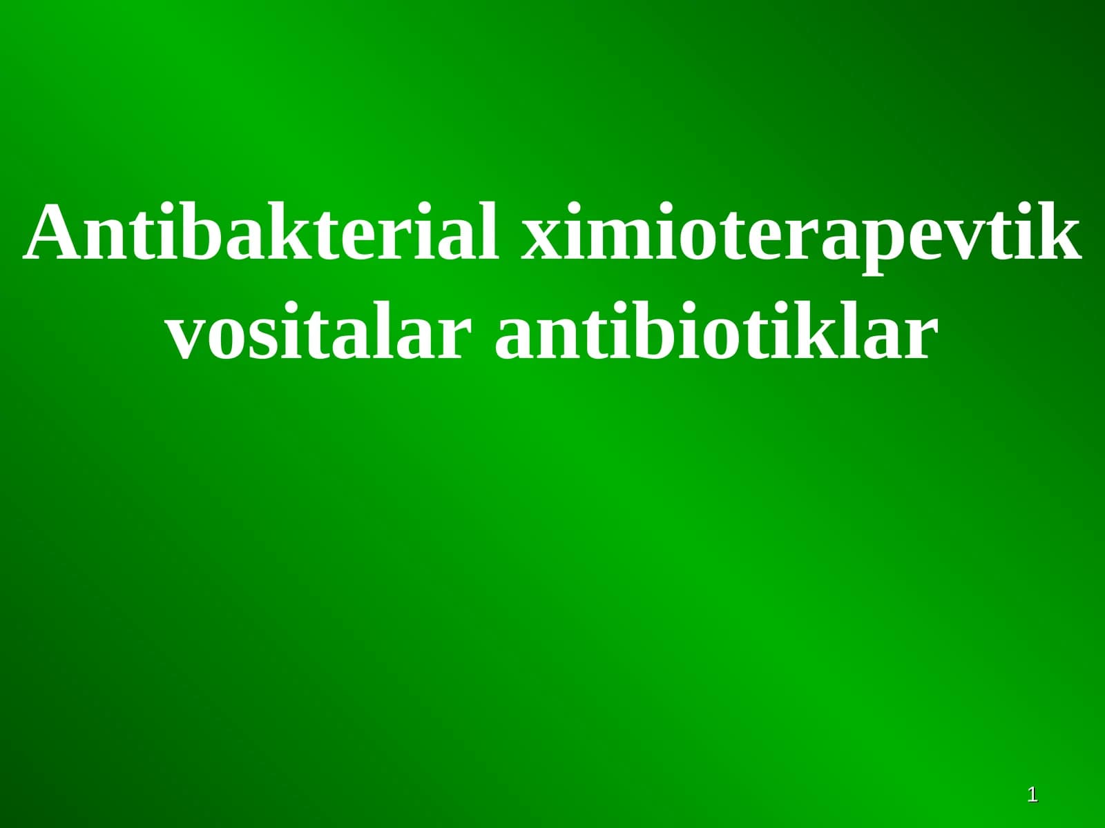 Antibakterial ximioterapevtik vositalar antibiotiklar