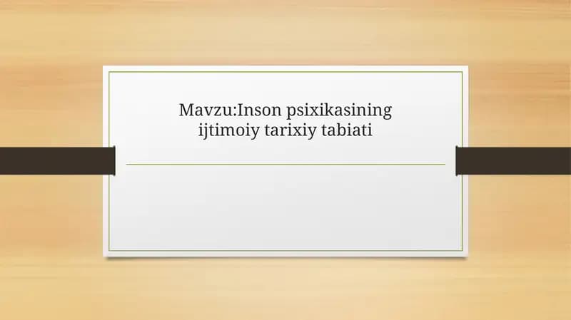 Inson psixikasining ijtimoiy tarixiy tabiati