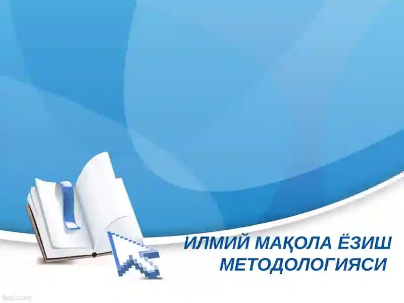 Илмий мақола ёзиш методологияси