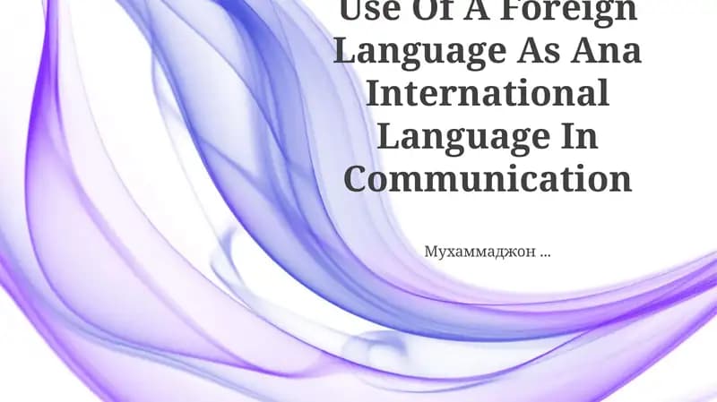 Use Of A Foreign Language As Ana International Language In Communication