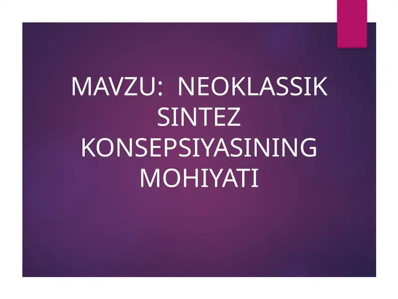 Neoklassik sintez konsepsiyasining mohiyati
