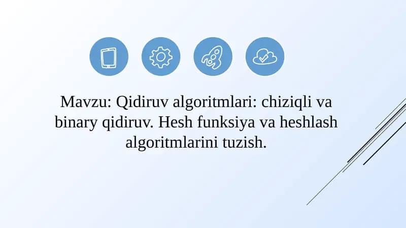 Qidiruv algoritmlari: chiziqli va binary qidiruv. Hesh funksiya va heshlash algoritmlarini tuzish