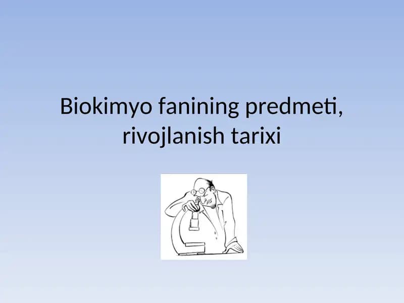 Biokimyo fanining predmeti, rivojlanish tarixi