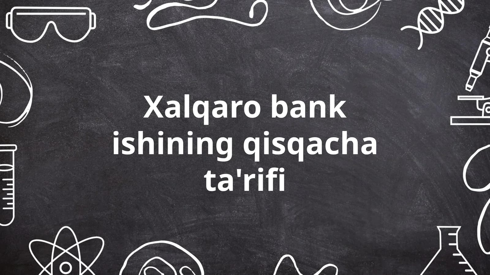Xalqaro bank ishining qisqacha ta'rifi