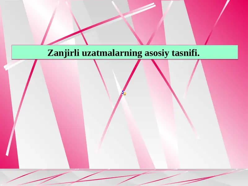 Zanjirli uzatmalarning asosiy tasnifi.
