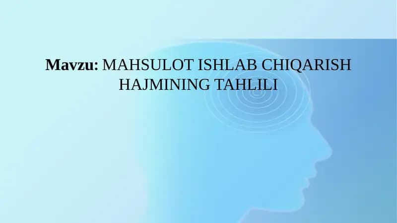MAHSULOT ISHLAB CHIQARISH HAJMINING TAHLILI