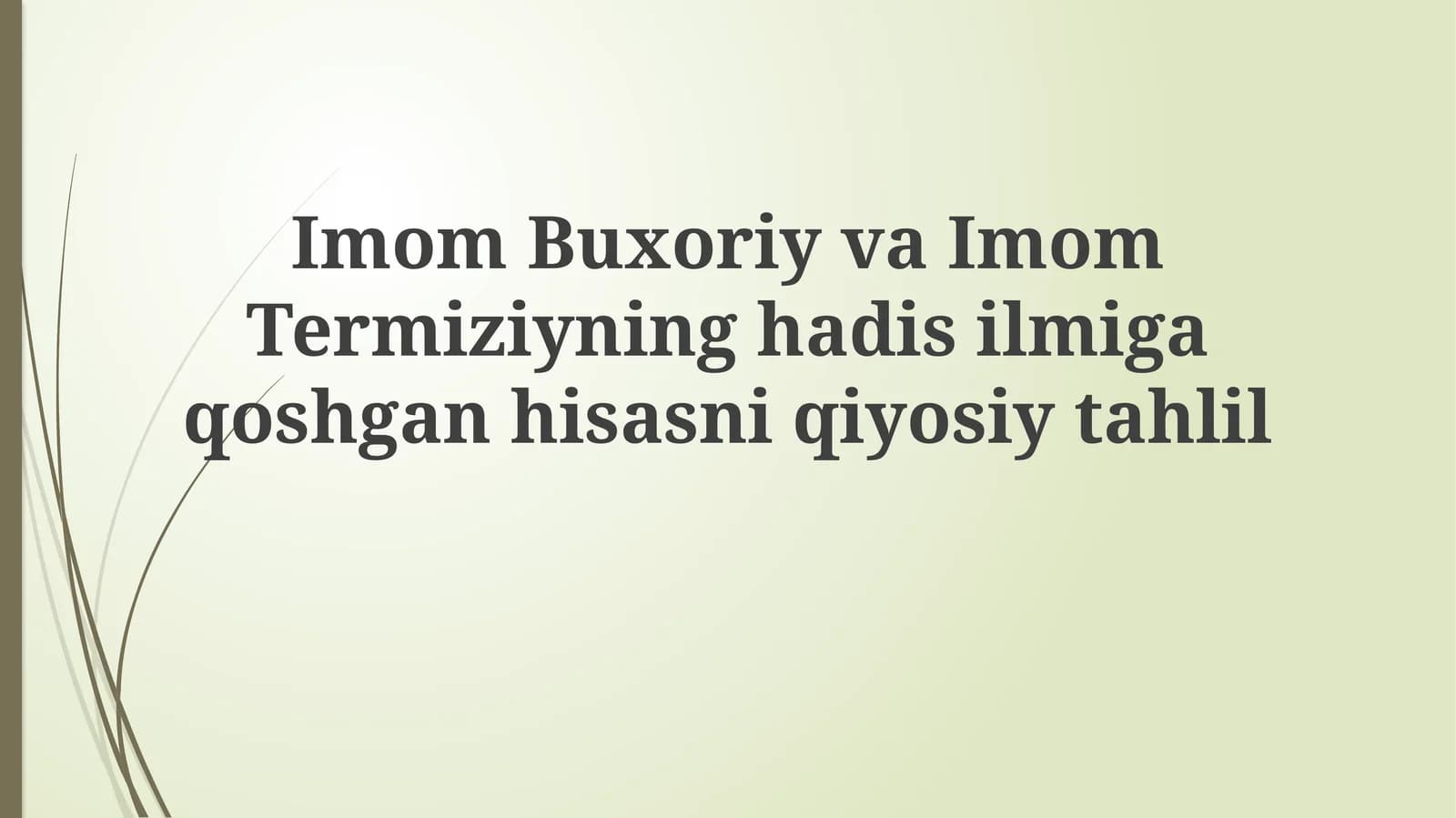 Imom Buxoriy va Imom Termiziyning hayoti va faoliyati