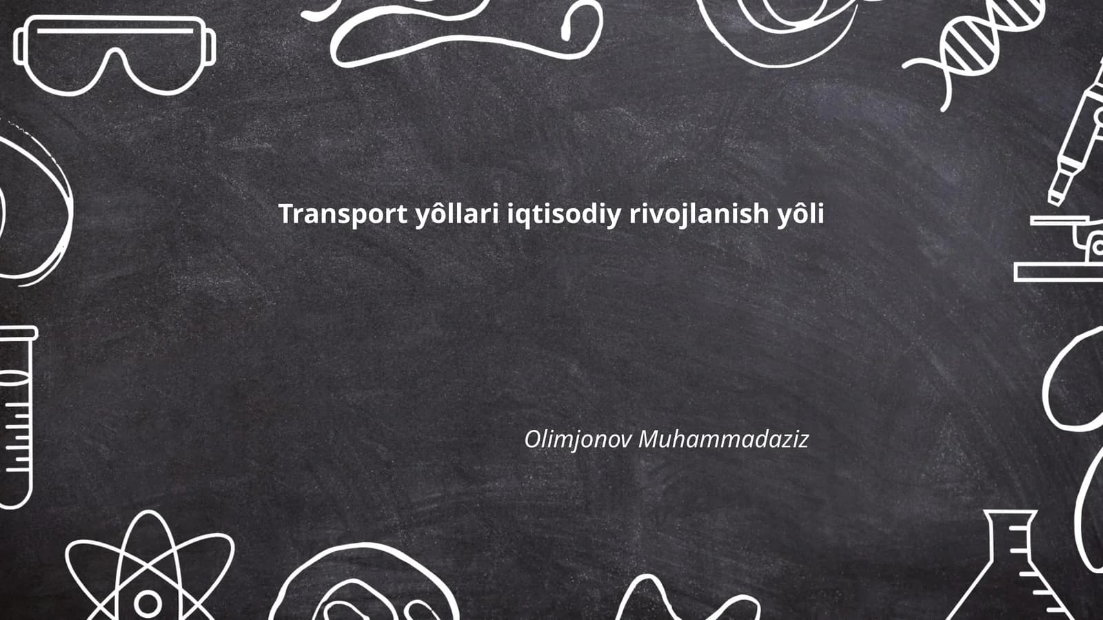 Transport yôllari iqtisodiy rivojlanish yôli