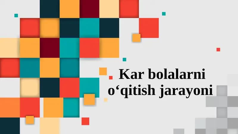 Kar bolalarni o‘qitish jarayoni