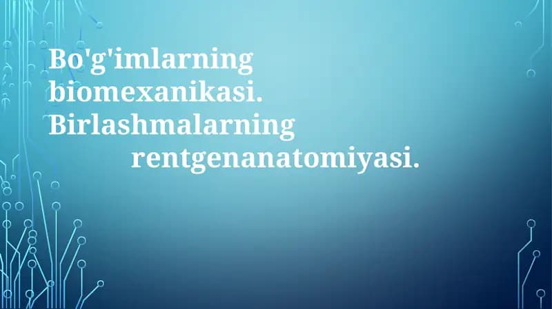 Bo'g'imlarning biomekanikasi va rentgen anatomiyasi