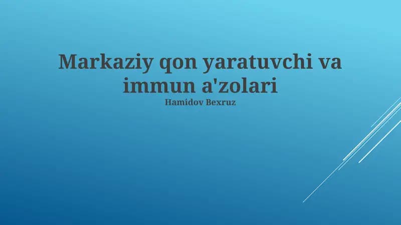 Markaziy qon yaratuvchi va immun a'zolari
