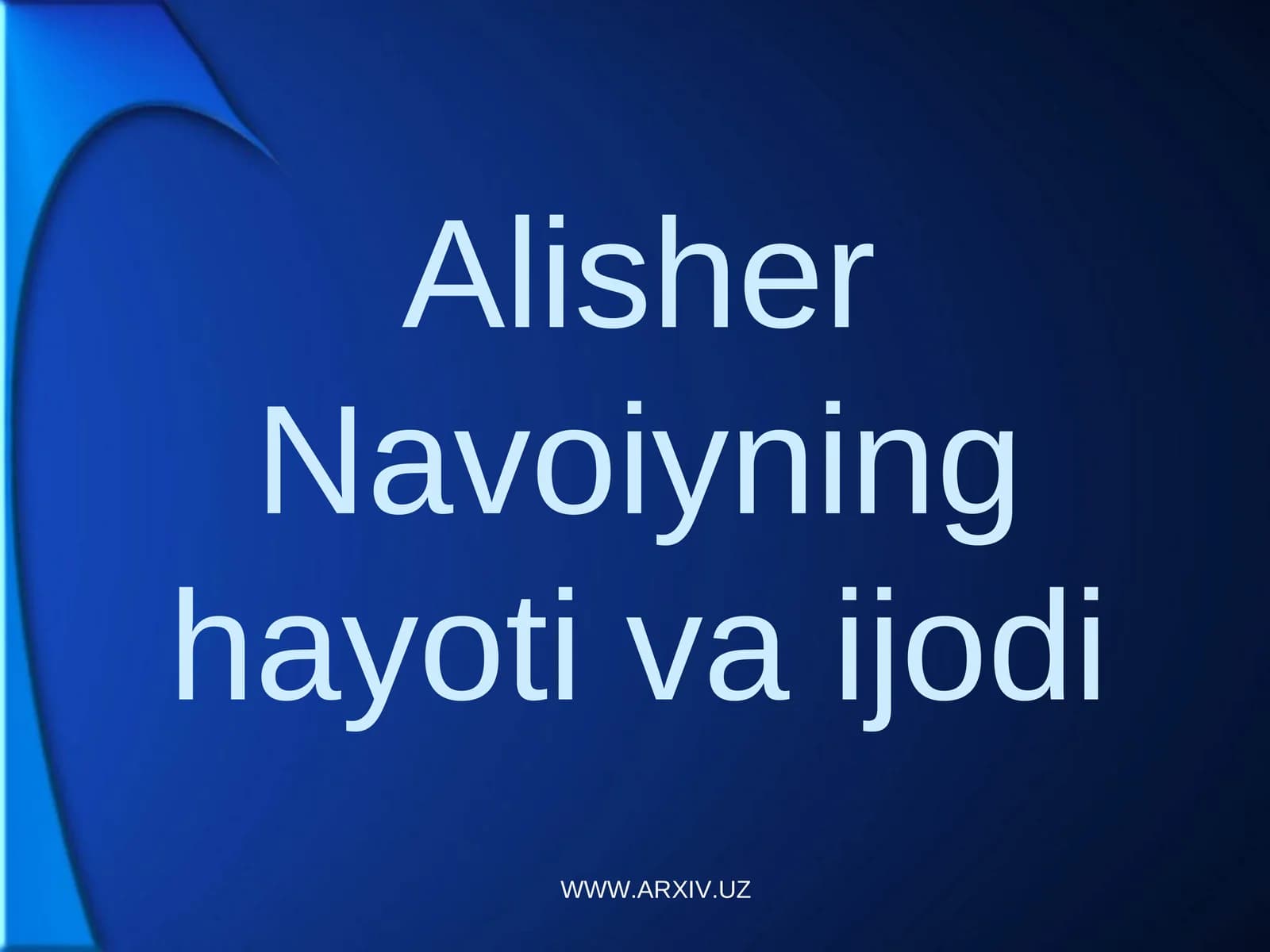 Alisher Navoiyning hayoti va ijodi