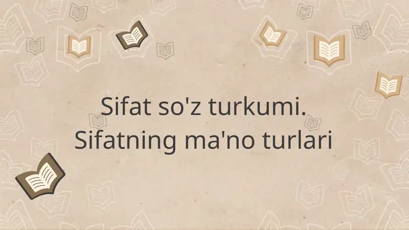 Sifat so'z turkumi. Sifatning ma'no turlari