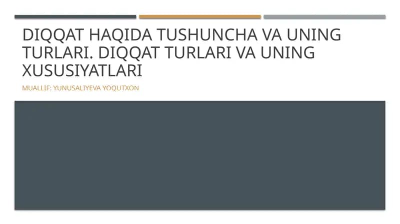 Diqqat haqida tushuncha va uning turlari