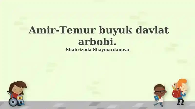 Amir-Temur buyuk davlat arbobi