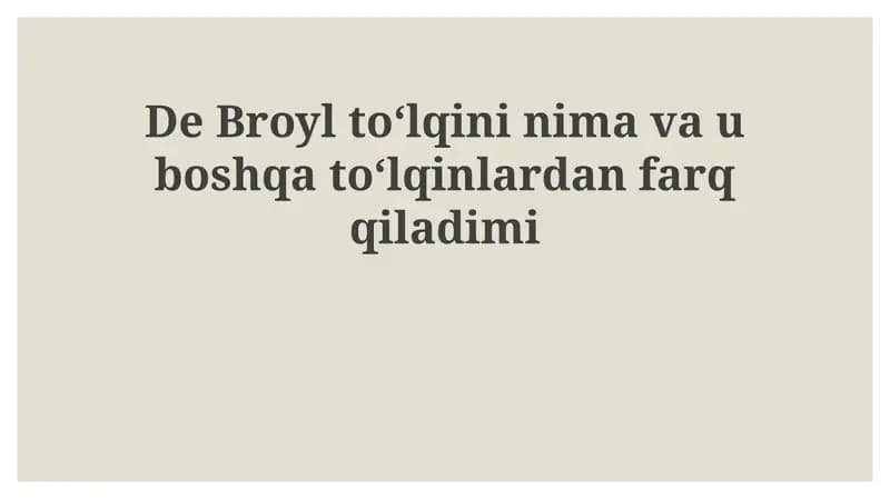 De Broyl toʻlqinlari: asosiy tushunchalar