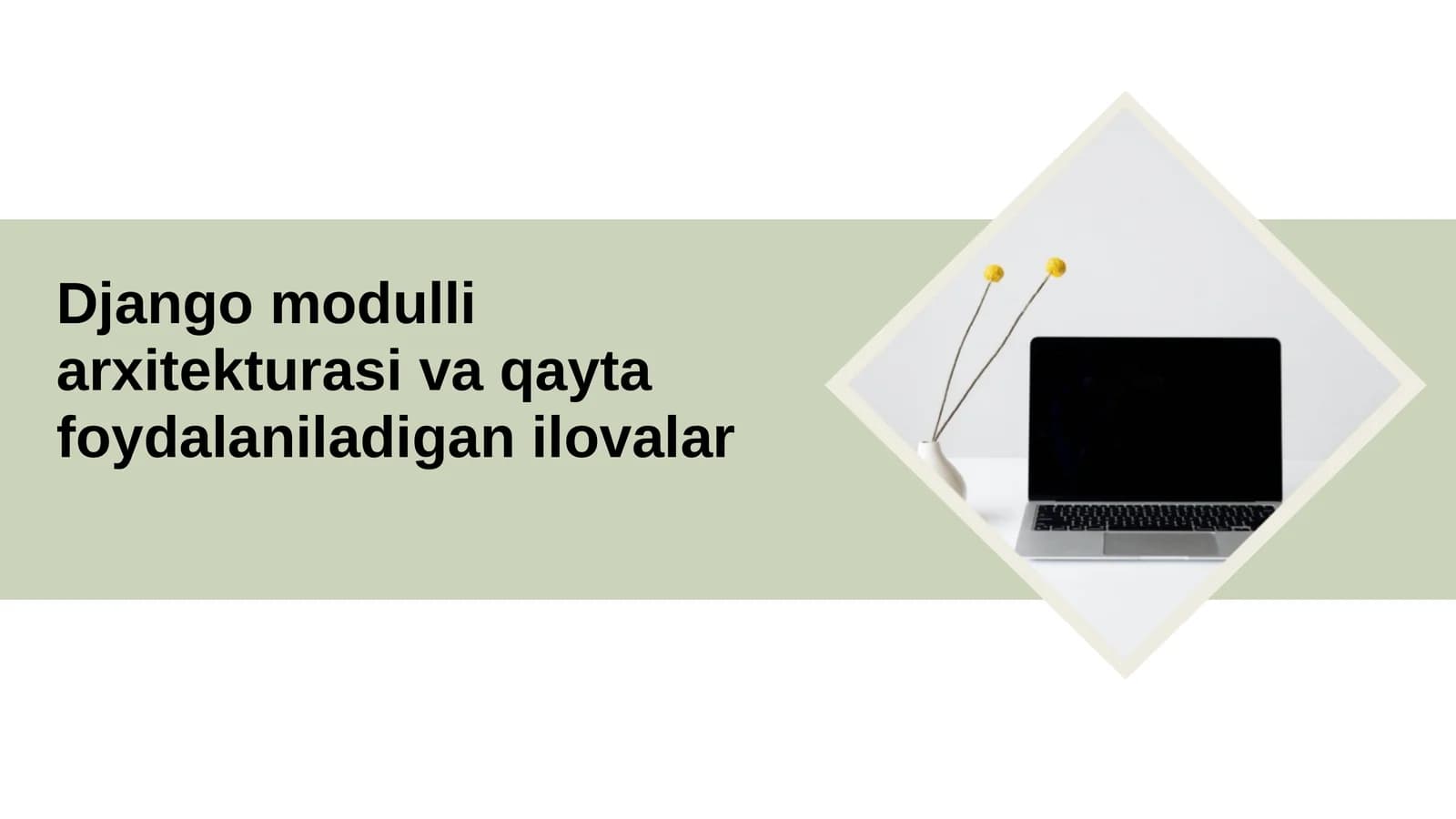 Django modulli arxitekturasi va qayta foydalaniladigan ilovalar