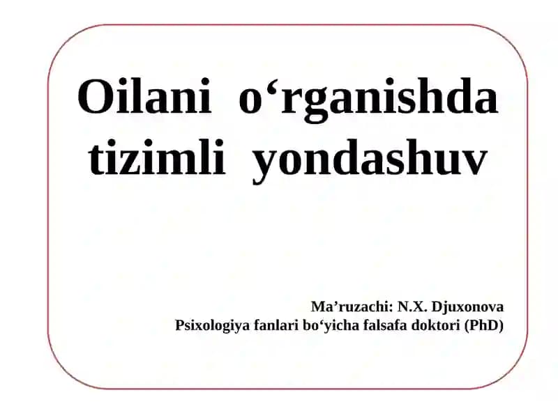 Oilani o‘rganishda tizimli yondashuv