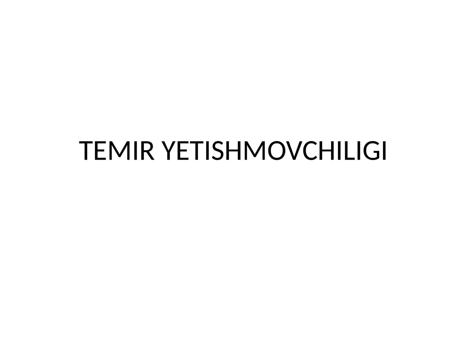 TEMIR YETISHMOVCHILIGI