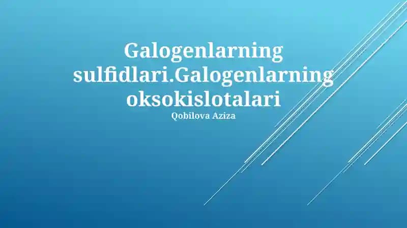 Galogenlarning sulfidlari.Galogenlarning oksokislotalari