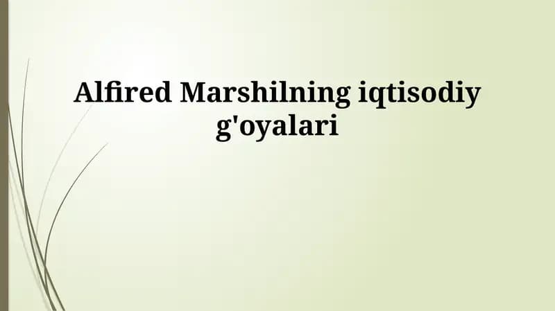 Alfred Marshilning iqtisodiy g'oyalari