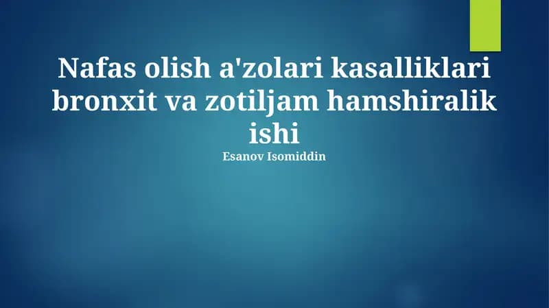 Nafas olish a'zolari kasalliklari bronxit va zotiljam hamshiralik ishi