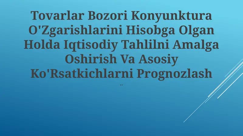 Tovarlar Bozori Konyunktura O'Zgarishlarini Hisobga Olgan Holda Iqtisodiy Tahlilni Amalga Oshirish