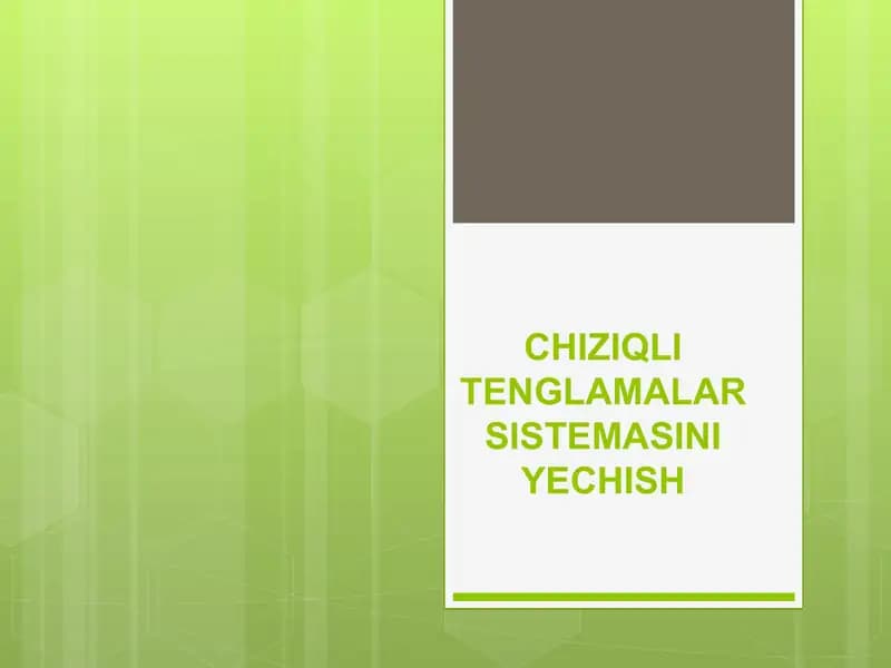CHIZIQLI TENGLAMALAR SISTEMASINI YECHISH