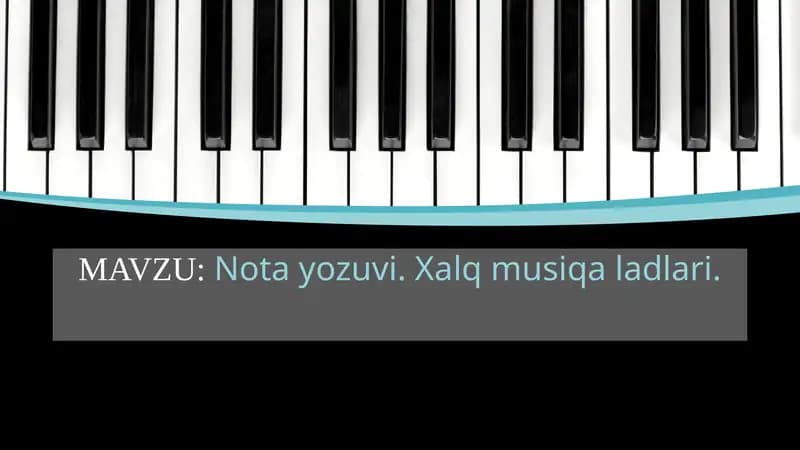 Nota yozuvi. Xalq musiqa ladlari.