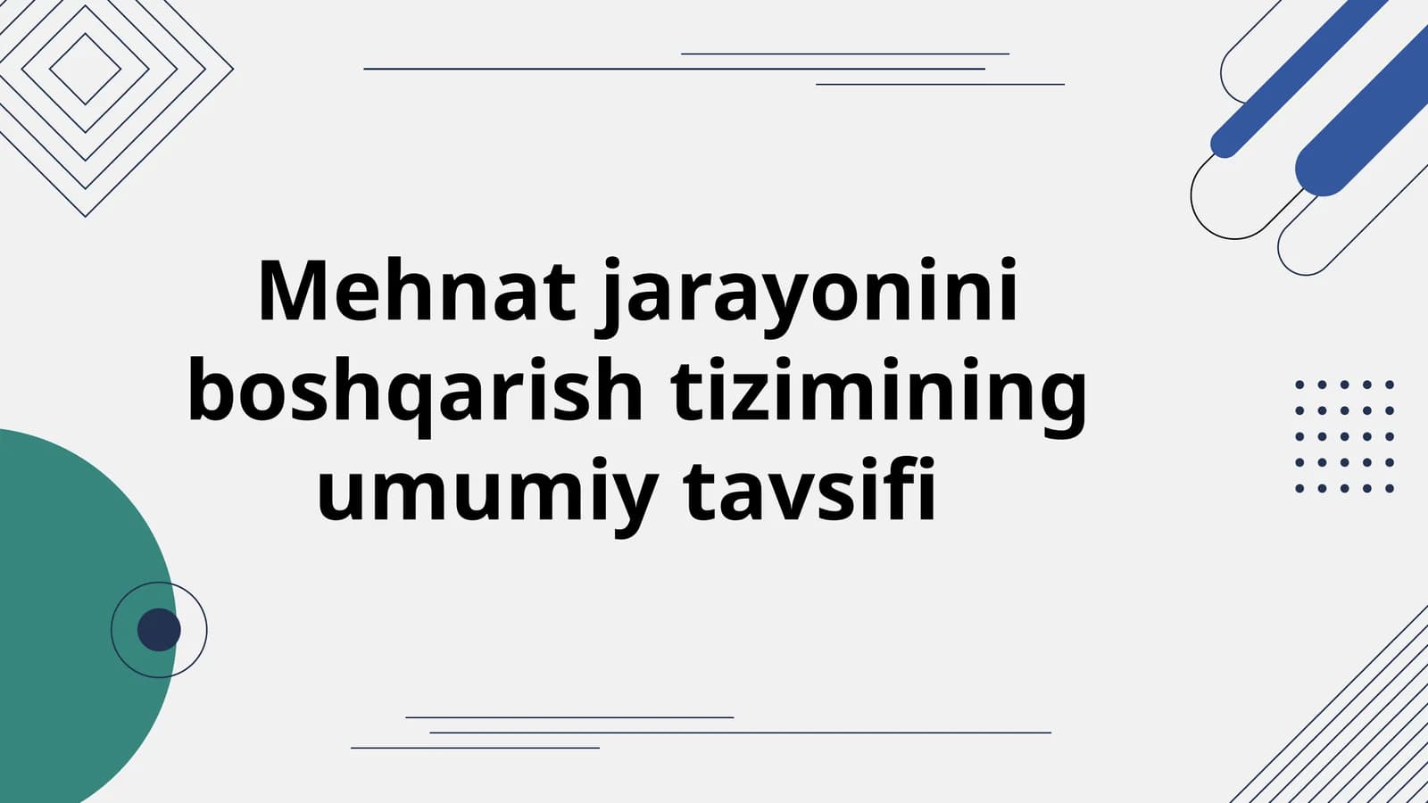 Mehnatjarayonini boshqarish tizimining umumiy tavsifi