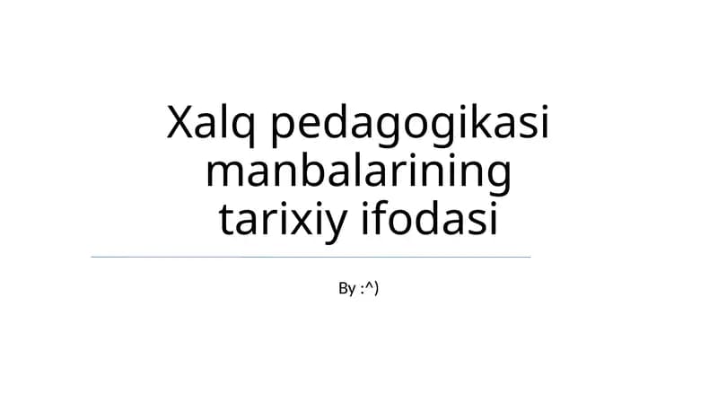 Xalq pedagogikasi manbalarining tarixiy ifodasi