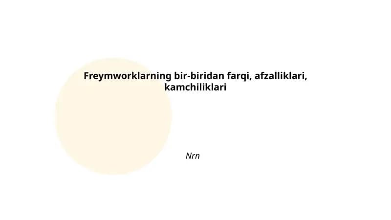 Freymworklarning bir-biridan farqi, afzalliklari, kamchiliklari