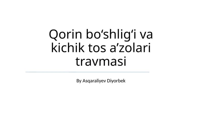 Qorin bo‘shlig‘i va kichik tos a’zolari travmasi