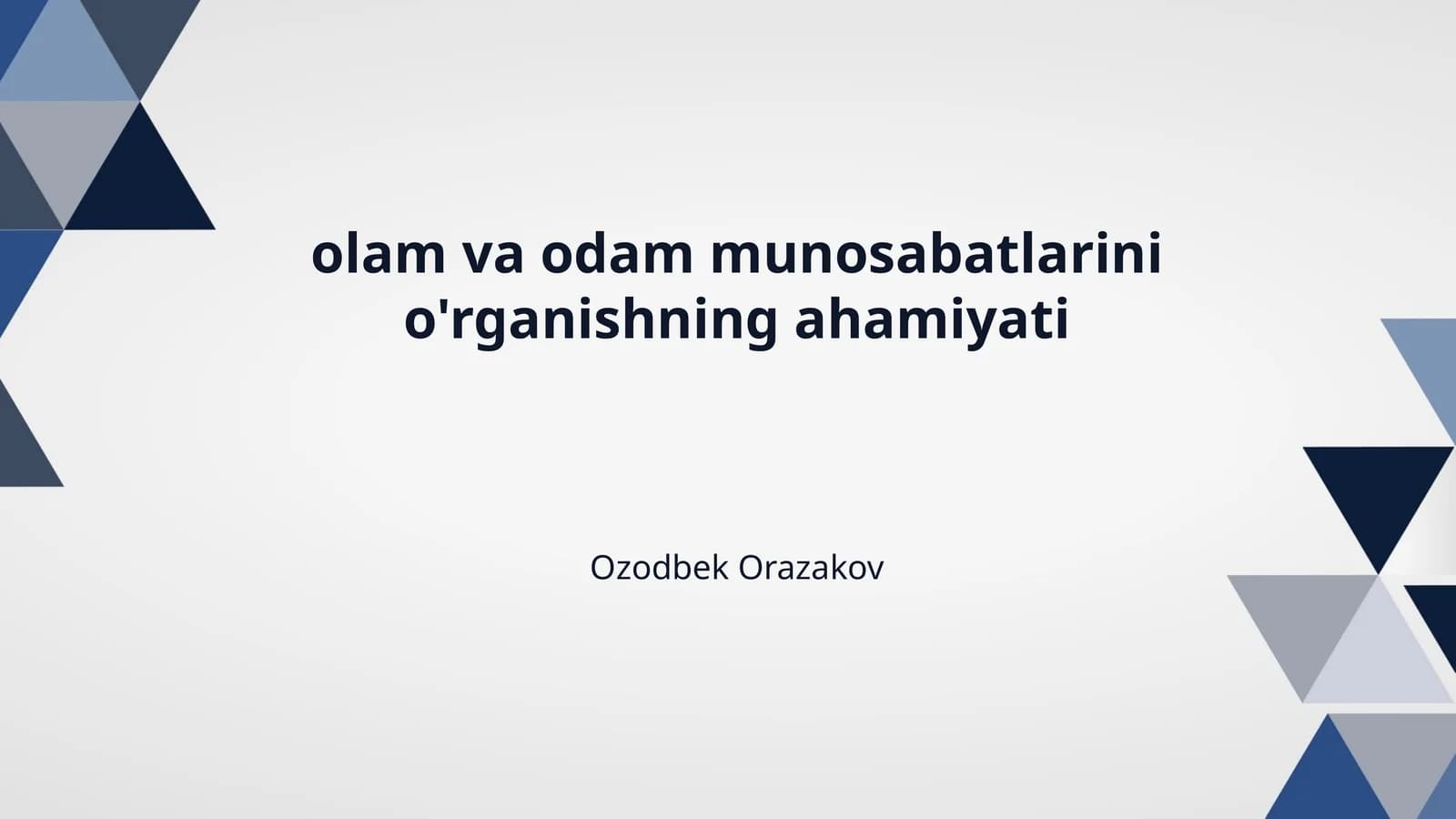 olam va odam munosabatlarini o'rganishning ahamiyati