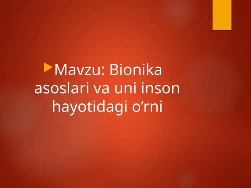 Bionika asoslari va uni inson hayotidagi o’rni